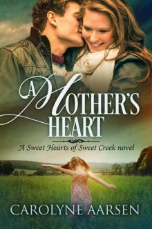 A Mother's Heart (Sweet Hearts of Sweet Creek Book 6)