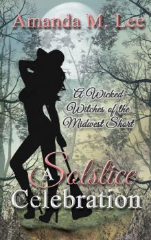 A Solstice Celebration: A Wicked Witches of the Midwest Short