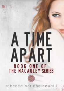 A Time Apart: Book One of The Macauley Series