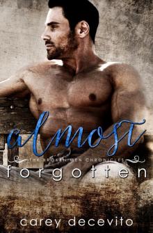 Almost Forgotten (Contemporary Erotic Romance) (The Broken Men Chronicles Book 2)