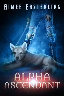 Alpha Ascendant: A Fantastical Werewolf Adventure (Wolf Rampant Book 3)