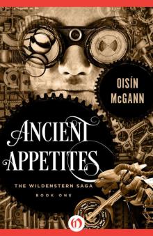 Ancient Appetites (The Wildenstern Saga Book 1)