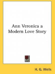 Ann Veronica a Modern Love Story