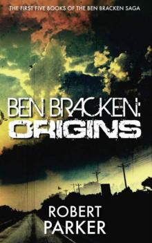 Ben Bracken: Origins (Ben Bracken Books 1 - 5)