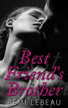 Best Friend’s Brother: Best Friend's Brother Romance