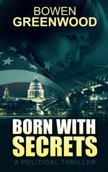 Born with Secrets: A Political Thriller