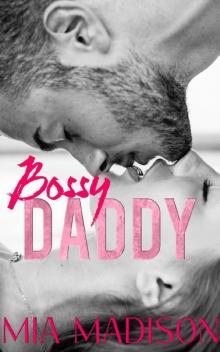 Bossy Daddy: A steamy older man office romance