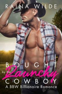 Bought by the Raunchy Cowboy: A BBW Billionaire Romance