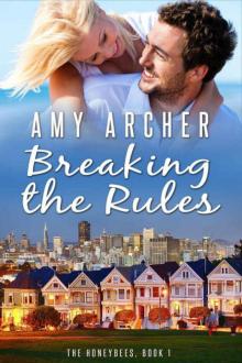 Breaking the Rules: The Honeybees, book 1