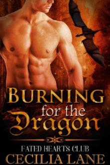 Burning for the Dragon: BBW Dragon Shifter Paranormal Romance (Fated Hearts Club Book 1)