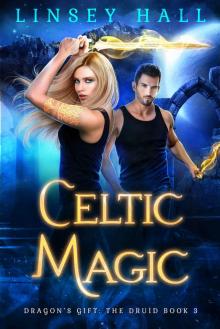 Celtic Magic (Dragon's Gift: The Druid Book 3)