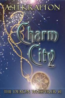 Charm City (The Demon Whisperer Book 1)
