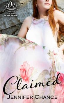 Claimed: Gowns & Crowns, Book 3