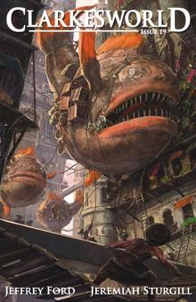 Clarkesworld Magazine - Issue 19