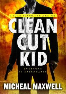 Clean Cut Kid (A Logan Connor Thriller Book 1)
