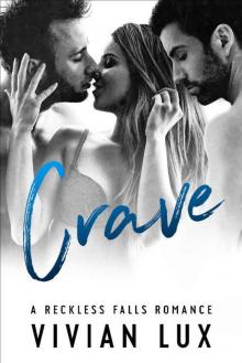 CRAVE: A Small Town Menage Romance (Reckless Falls Book 4)