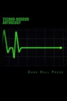 Dark Hall Press Techno-Horror Anthology