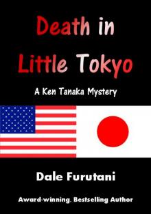 Death in Little Tokyo (Ken Tanaka Mysteries Book 1)