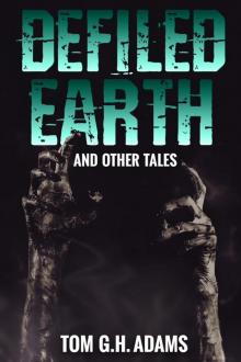 Defiled Earth and other tales