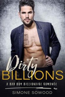 Dirty Billions: A Bad Boy Billionaire Romance: (A Chicago Suits Second Chance Romance)