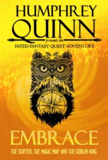 Embrace (The Shifter, The Magic Map, and The Goblin King) (A Fated Fantasy Quest Adventure Book 3)