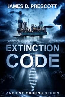 Extinction Code (Ancient Origins Series Book 1)