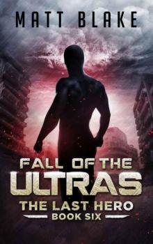 Fall of the ULTRAs (The Last Hero Book 6)