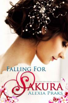 Falling For Sakura (Falling For Sakura Trilogy, #1)