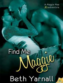 Find Me Maggie (The Misadventures of Maggie Mae)