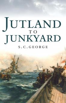 From Jutland to Junkyard: The raising of the scuttled German High Seas Fleet from Scapa Flow - the greatest salvage operation of all time