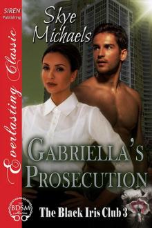 Gabriella's Prosecution [The Black Iris Club 3] (Siren Publishing Everlasting Classic)