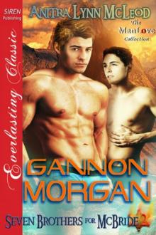 Gannon Morgan [Seven Brothers for McBride 2] (Siren Publishing Everlasting Classic ManLove)