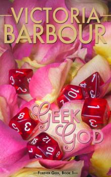 Geek God (Forever Geek Trilogy Book 1)