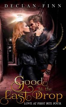 Good to the Last Drop (Live and Let Bite Book 4)