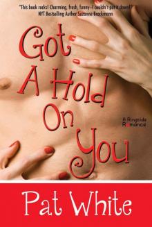 Got A Hold On You (Ringside Romance)