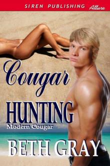 Gray, Beth - Cougar Hunting [Modern Cougar] (Siren Publishing Allure)