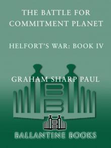 Helfort’s War Book 4: The Battle for Commitment Planet