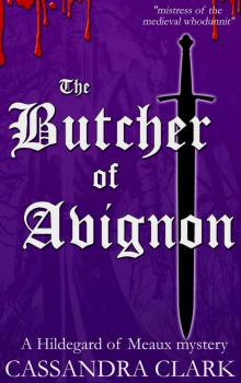 [Hildegard of Meaux 06] - The Butcher of Avignon