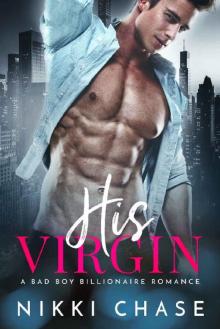 His Virgin: A Bad Boy Billionaire Romance