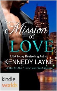 Hot SEALs: A Mission of Love (A Hot SEALs / CSA Case Files Crossover) (Kindle Worlds)