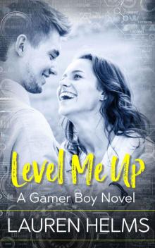 Level Me Up (Gamer Boy Book 1)