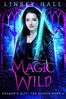 Magic Wild (Dragon's Gift: The Seeker Book 4)