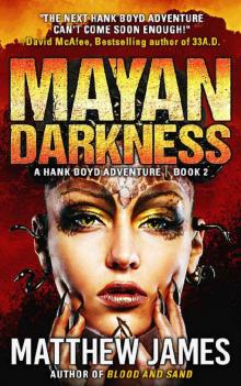Mayan Darkness (A Hank Boyd Adventure Book 2) (The Hank Boyd Adventures)