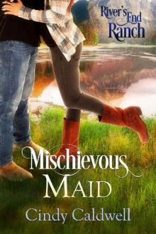 Mischievous Maid (River's End Ranch Book 15)