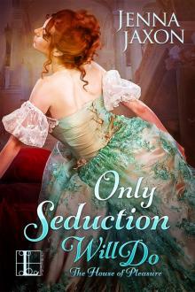 Only Seduction Will Do