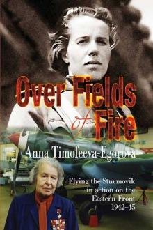 Over Fields of Fire: Flying the Sturmovik in Action on the Eastern Front 1942-45 (Soviet Memories of War)