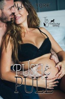 Push & Pull (The Broadway Series Book 5)