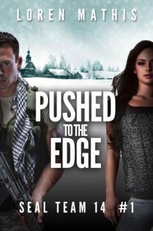 Pushed to the Edge (SEAL Team 14)