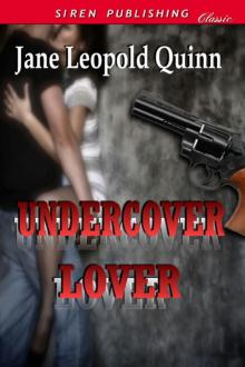 Quinn, Jane Leopold - Undercover Lover (Siren Publishing Classic)