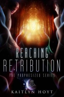 Reaching Retribution (The Prophesized Series)